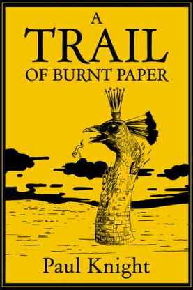 Buy A Trail of Burnt Paper by Paul Knight