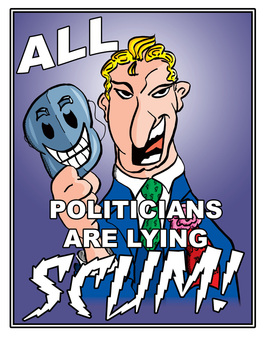 All Politicians Are Lying Scum